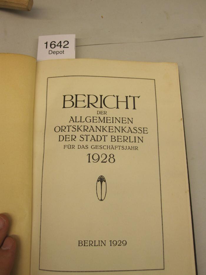  Bericht der allgemeinen Ortskrankenkasse der Stadt Berlin für das Geschäftsjahr 1928. (1929)