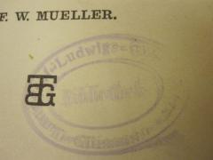 - (Landgraf-Ludwigs-Gymnasium Gießen), Stempel: Name; '[...]-Ludwigs-Gymnasium [...] Bibliothek'. 