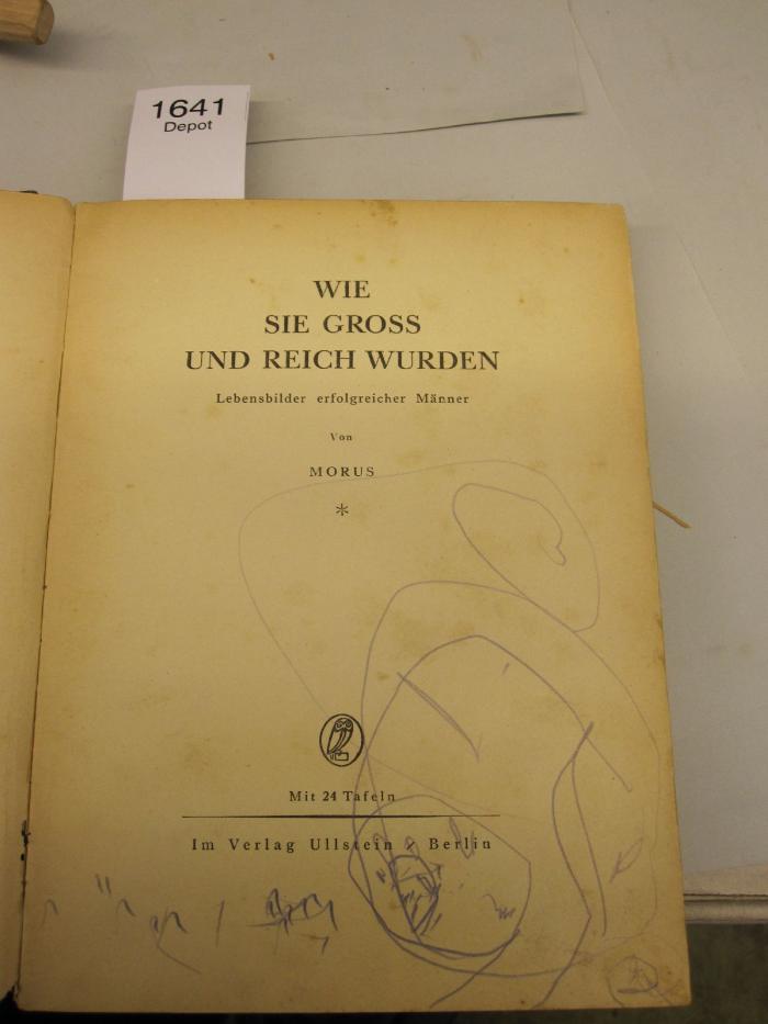  Wie sie groß und reich wurden. Lebensbilder erfolgreicher Männer. (1927)