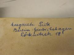 - (Pick, Margarete), Von Hand: Autogramm, Name, Ortsangabe; 'Margarete Pick 
Berlin-Friedrichshagen 
Röcknitzstr. 18'. 