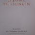  25 Jahre Telefunken : Festschrift der Telefunken-Gesellschaft 1903 - 1928 ([1928])