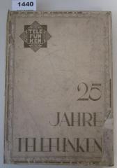  25 Jahre Telefunken : Festschrift der Telefunken-Gesellschaft 1903 - 1928 ([1928])