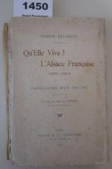  Qu'Elle Vive! L'Alsace Francaise 1870 - 1914 : Impressions D'un Neutre (1917)