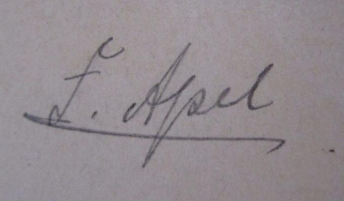 - (Apel, F.), Von Hand: Autogramm, Name; 'F. Apel'. ; Kommers zur Feier des 70. Geburtstages des Reichskanzlers Fürsten Bismarck veranstaltet von der kgl. Techn. Hochschule und kgl. Bergakademie zu Berlin (1885)