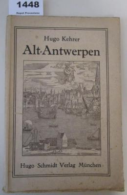  Alt-Antwerpen : Eine kulturhistorische Studie ([1917])