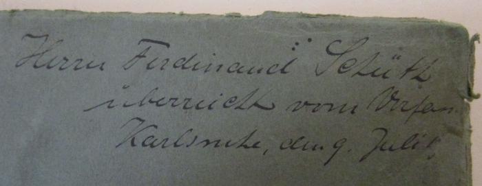 - (Schütz, Ferdinand;Rehbock, Theodor), Von Hand: Name, Ortsangabe, Datum, Widmung; 'Herrn Ferdinand Schütz überreicht vom Verf. Karlsruhe, den 9. Juli [....]'. ; Betrachtungen über Abfluss, Stau und Walzenbildung bei fliessenden Gewässern und ihre Verwertung für die Ausbildung des Ueberfalles bei der Untertunnelung der Sihl durch die linksufrige Seebahn in der Stadt Zürich : Untersuchungen aus dem Flusslaboratorium der Technischen Hochschule in Karlsruhe. [Festschrift zur Feier des 60. Geburtstages seiner Königlichen Hoheit des Grossherzogs Friedrich II von Baden] (1917)