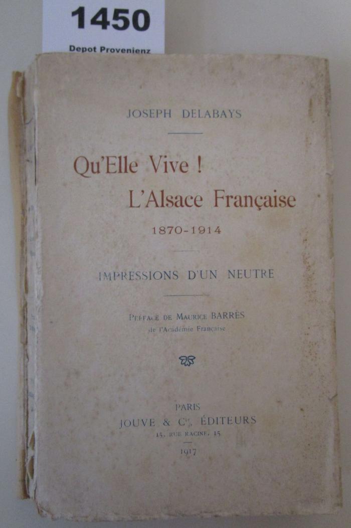  Qu'Elle Vive! L'Alsace Francaise 1870 - 1914 : Impressions D'un Neutre (1917)