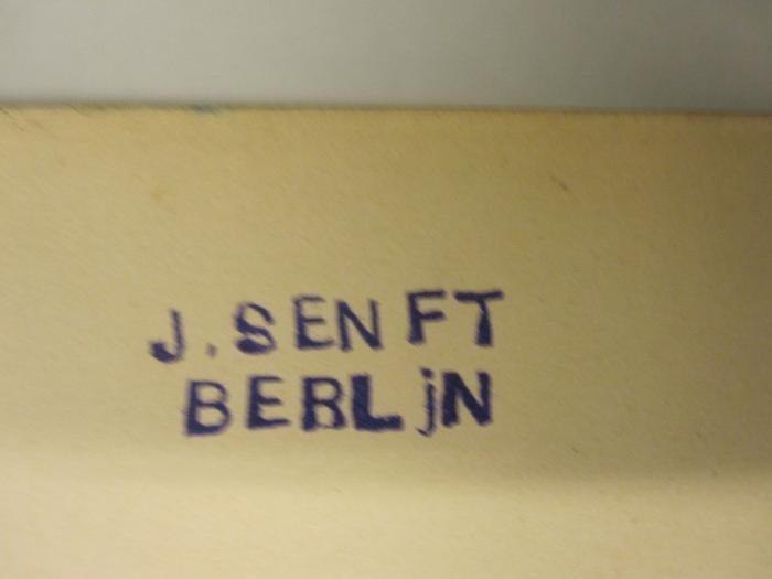  Allegorien und Embleme (1882);- (Senft, J.), Stempel: Name, Ortsangabe; 'J. Senft Berlin'.  (Prototyp)