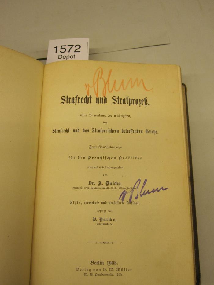  Strafrecht und Strafprozeß. Eine Sammlung der wichtigsten, das Strafrecht und das Strafverfahren betreffenden Gesetze (1908);- (Blum, [?] v.), Von Hand: Autogramm; 'vBlum'. 