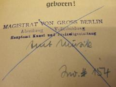 - (Magistrat von Großberlin), Stempel: Berufsangabe/Titel/Branche, Name, Ortsangabe; 'Magistrat von Groß-Berlin
Abteilung für Volksbildung
Hauptamt Kunst und Freizeitgestaltung'.  (Prototyp)