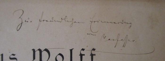 Julius Wolff und seine Dichtungen (1886);- (Ruhemann, Alfred;Ruhemann, Else;Ruhemann, Martha), Von Hand: Widmung; 'Zur freundlichen Erinnerung vom Verfasser.'. 