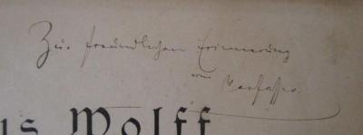  Julius Wolff und seine Dichtungen (1886);- (Ruhemann, Alfred;Ruhemann, Else;Ruhemann, Martha), Von Hand: Widmung; 'Zur freundlichen Erinnerung vom Verfasser.'. 