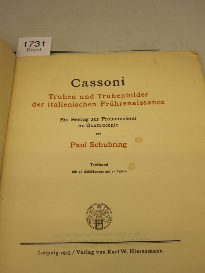  Cassoni. Truhen und Truhenbilder der italienischen Frührenaissance. Ein Beitrag zur Profanmalerei im Quattrocento. (1915)