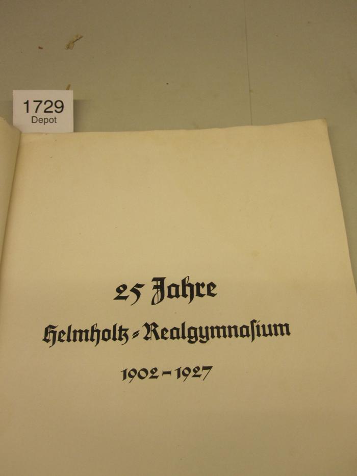  25 Jahre Helmholtz-Realgymnasium 1902-1927 (um 1927)