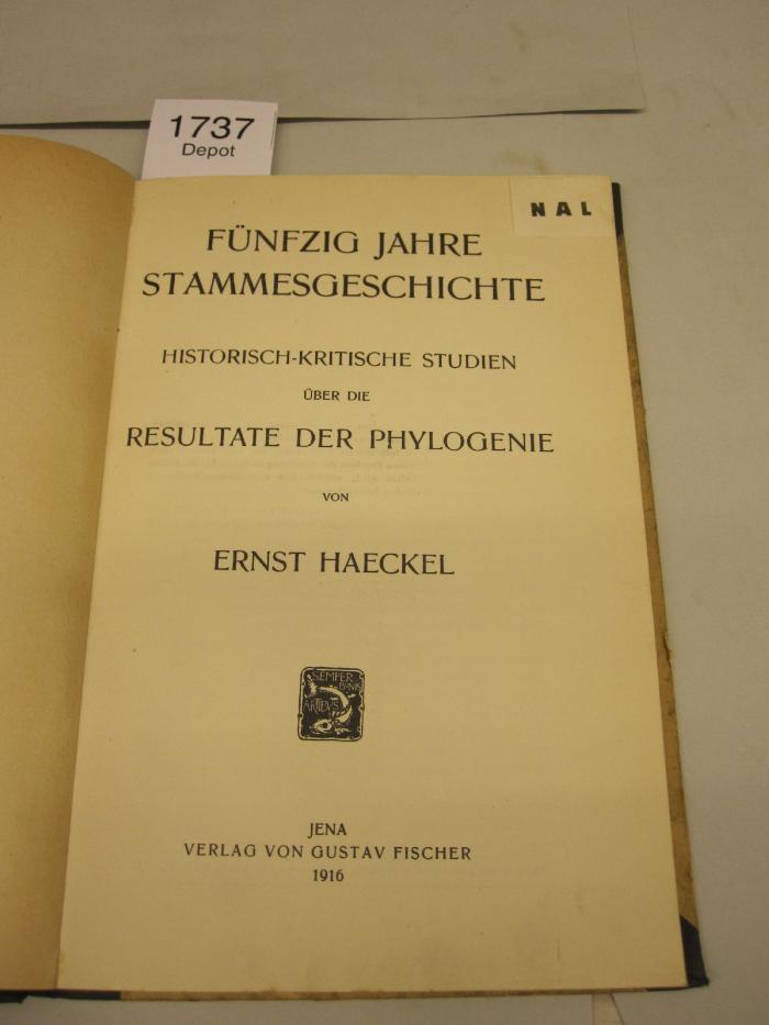 X 738: Fünfzig Jahre Stammesgeschichte. Historisch-kritische Studien über die Resultate der Phylogenie (1916)