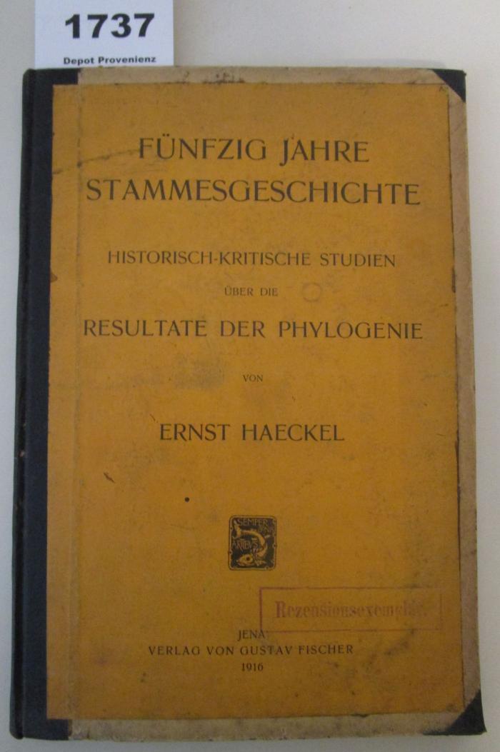 X 738: Fünfzig Jahre Stammesgeschichte : Historisch-kritische Studien über die Resultate der Phylogenie (1916)