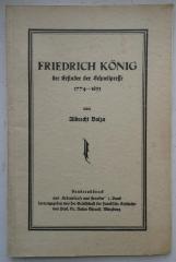  Friedrich König der Erfinder der Schnellpresse 1774-1833 : Sonderabdruck aus "Lebensläufe aus Franken" 3. Band (o.J.)