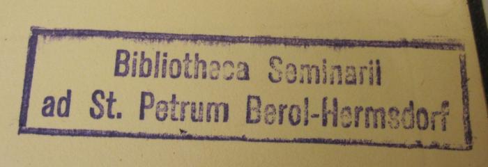 - (Priesterseminar St. Peter (Berlin-Hermsdorf)), Stempel: Berufsangabe/Titel/Branche, Name, Ortsangabe; 'Bibliotheca Seminarii ad St. Petrum Berol-Hermsdorf'.  (Prototyp); Compendio della vita del B. Bernardino Realino D. C. D. G. (1895)
