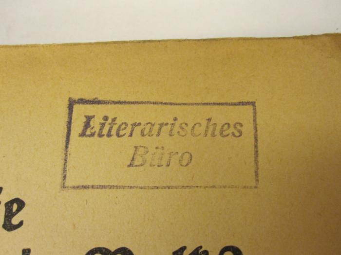 - (Preußen. Literarisches Büro), Stempel: Name; 'Literarisches Büro'.  (Prototyp); Wie wurden wir ein Volk? Wie können wir es bleiben? (1919)
