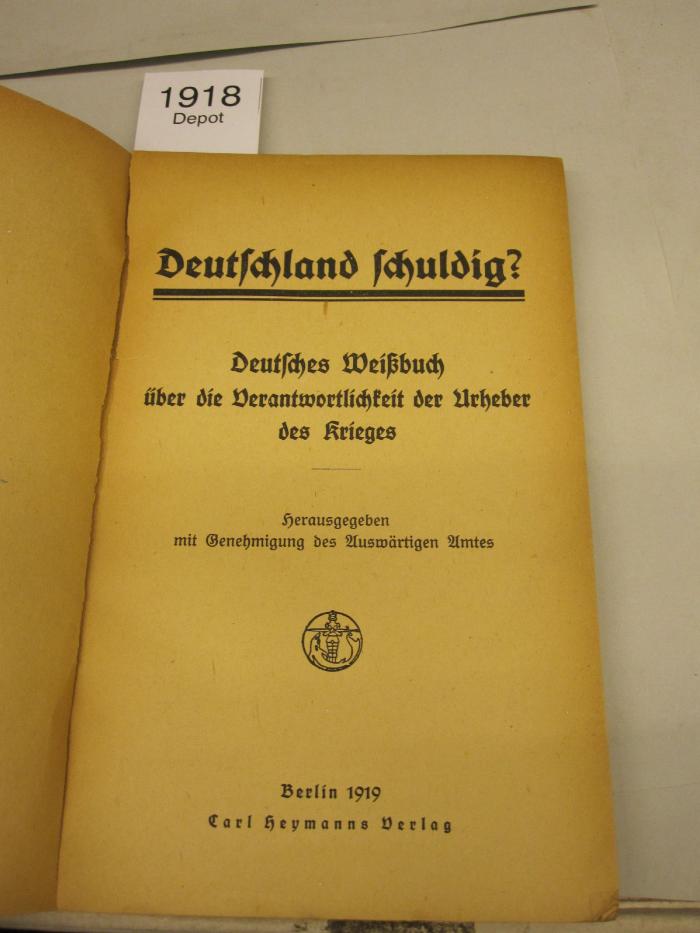  Deutschland schuldig? Deutsches Weißbuch über die Verantwortlichkeit der Urheber des Krieges (1919)