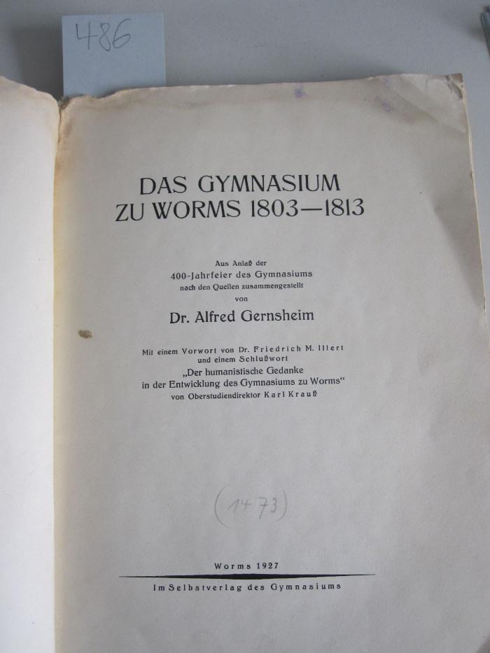  Das Gymnasium zu Worms 1803-1813 : aus Anlaß der 400-Jahrfeier des Gymnasiums (1927)