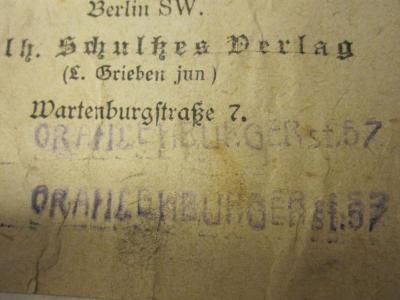  Deutsches Lesebuch : Aus den Quellen zusammengestellt : Berliner Ausgabe : Mittelstufe ([1910]);- (B., Herbert), Stempel: Ortsangabe; 'Oranienburger st. 57'.  (Prototyp)