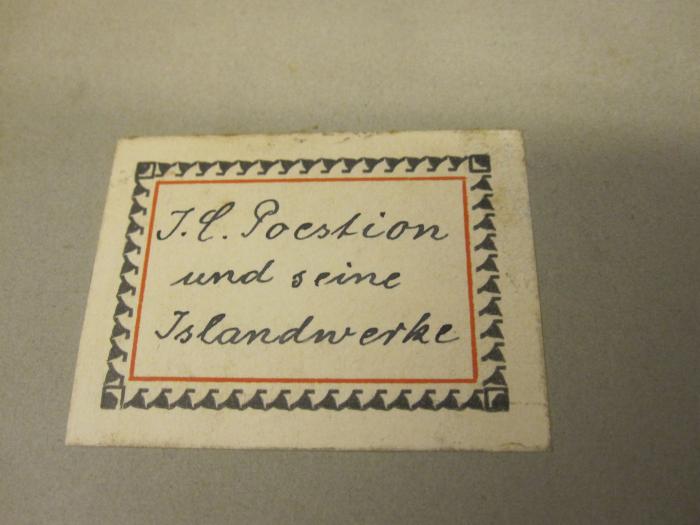  J. C. Poestion und seine Island-Werke (o.J.);- (unbekannt), Etikett: -; 'J. C. Poestion und seine Islandwerke'. 