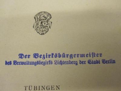  Einführung in das Studium der Geschichte (1921);- (Bezirksbürgermeister des Verwaltungsbezirks Lichtenberg), Stempel: Berufsangabe/Titel/Branche, Name, Ortsangabe; 'Der Bezirksbürgermeister des Verwaltungsbezirks Lichtenberg der Stadt Berlin'.  (Prototyp)