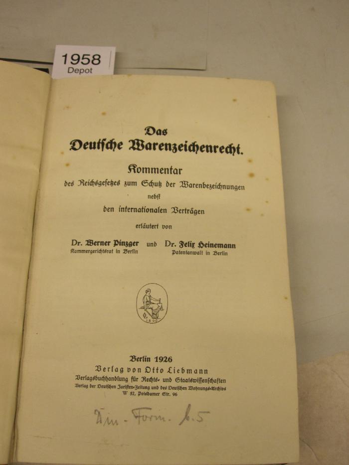  Das Deutsche Warenzeichenrecht : Kommentar des Reichsgesetzes zum Schutz der Warenbezeichnungen nebst den internationalen Verträgen (1926)