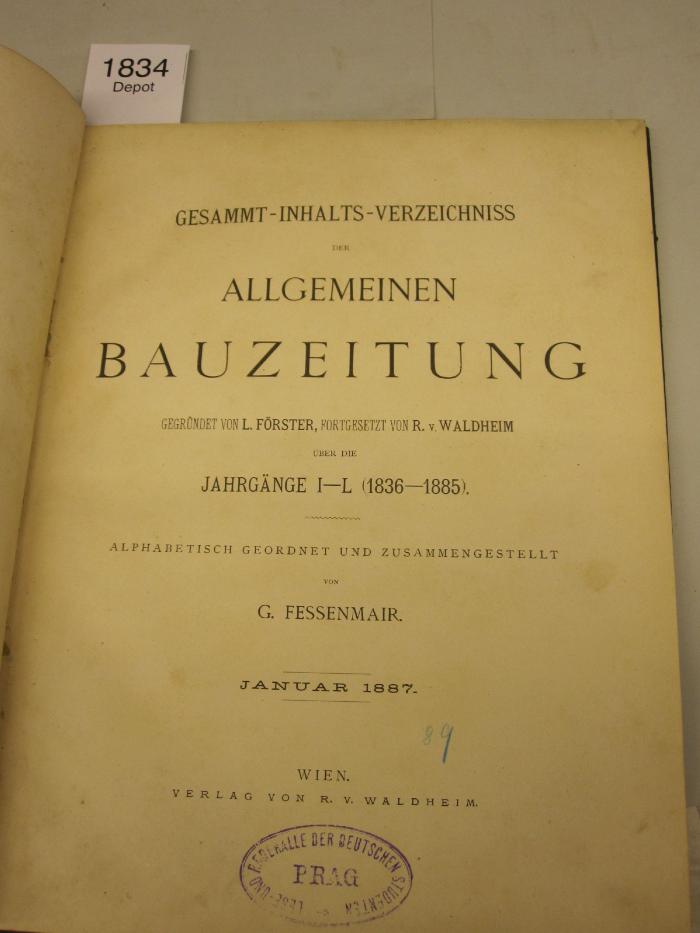 IV 5207: Gesamt-Inhalts-Verzeichnis der Allgemeinen Bauzeitung : Jahrgänge I-L (1836-1855) (1887)