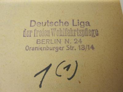  Geschichte der Caritas (1922);47 / 2740 (Deutsche Liga der freien Wohlfahrtspflege), Stempel: Name, Ortsangabe, Berufsangabe/Titel/Branche; 'Deutsche Liga der freien Wohlfahrtspflege Berlin N. 24 Oranienburger Str. 13/14'.  (Prototyp);47 / 2740 (Deutsche Liga der freien Wohlfahrtspflege), Von Hand: Nummer; '1(1)'. 