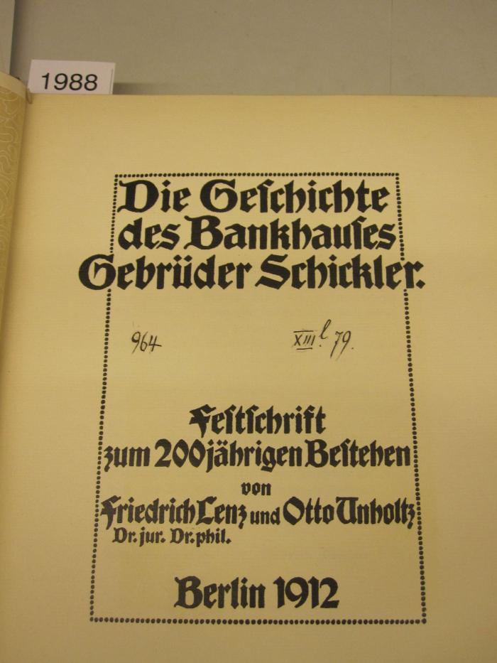 XII 1636: Die Geschichte des Bankhauses Gebrüder Schickler : Festschrift zum 200jährigen Bestehen (1912)