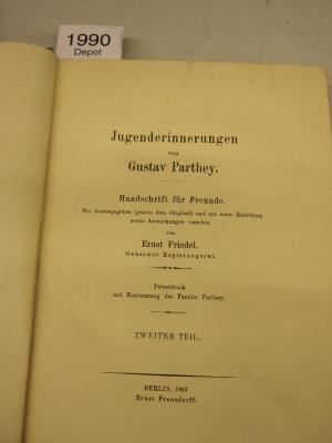  Jugenderinnerungen von Gustav Parthey : Handschrift für Freunde (1907)