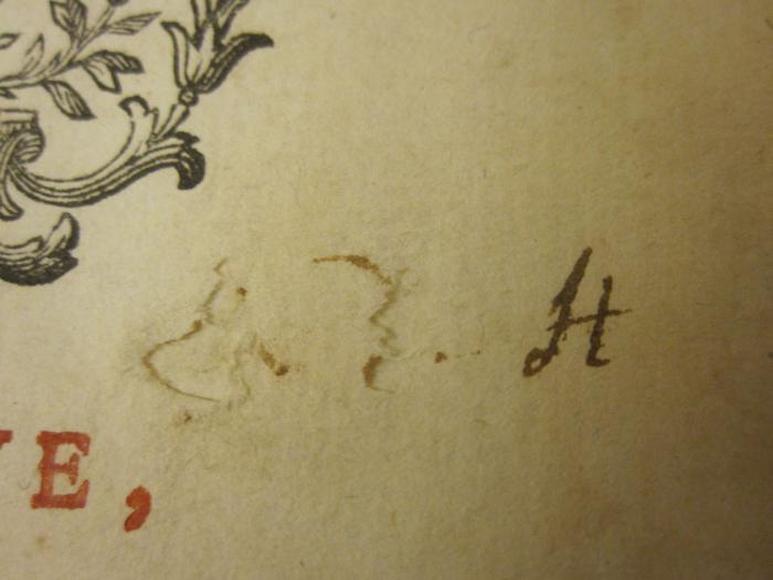  Oevres de Monsieur Destouches de L'Academie Francoise (1754);- (unbekannt), Von Hand: Notiz; '[.] [.] H'. ;-, Tilgung: Initiale