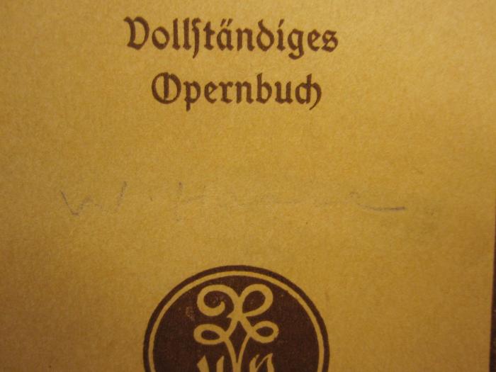  Fidelio : Oper in zwei Aufzügen (o.J.);- (Haare[?], W.), Von Hand: Autogramm; '[W. Haare]'. 