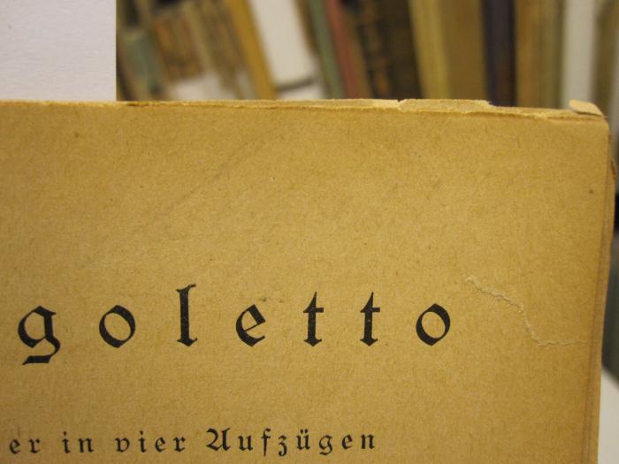  Rigoletto : Oper in vier Aufzügen (o.J.);- (unbekannt), Von Hand: Autogramm, Name; '[...]'. 