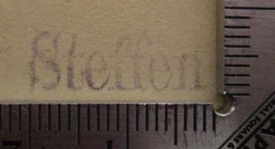 - (Steffen, [?]), Stempel: Name; 'Steffen'.  (Prototyp); Die Zauberflöte : Oper in zwei Akten (o.J.)