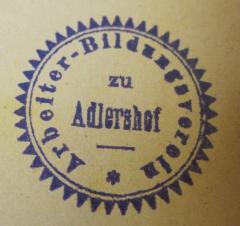 - (Arbeiter-Bildungsverein zu Adlershof), Stempel: Berufsangabe/Titel/Branche, Name, Ortsangabe; 'Arbeiter-Bildungsverein zu Adlershof'.  (Prototyp)