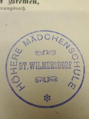 - (Viktoria-Luisen-Schule Berlin-Wilmersdorf), Stempel: Name, Ortsangabe, Berufsangabe/Titel/Branche; 'Höhere Mädchenschule Dt. Wilmersdorf'.  (Prototyp)