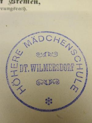  Das Volksschulwesen im Preußischen Staate in systematischer Zusammenstellung der auf seine innere Einrichtung und seine Rechtsverhältnisse, sowie auf seine Leitung und Beaufsichtigungbezüglichen Gesetze und Verordnungen (1886);- (Viktoria-Luisen-Schule Berlin-Wilmersdorf), Stempel: Name, Ortsangabe, Berufsangabe/Titel/Branche; 'Höhere Mädchenschule Dt. Wilmersdorf'.  (Prototyp)