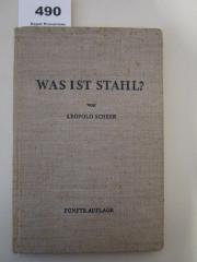  Was ist Stahl? Einführung in die Stahlkunde für Jedermann (1940)