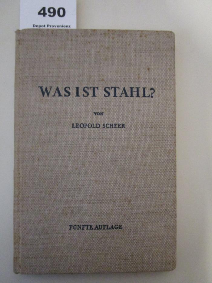  Was ist Stahl? Einführung in die Stahlkunde für Jedermann (1940)