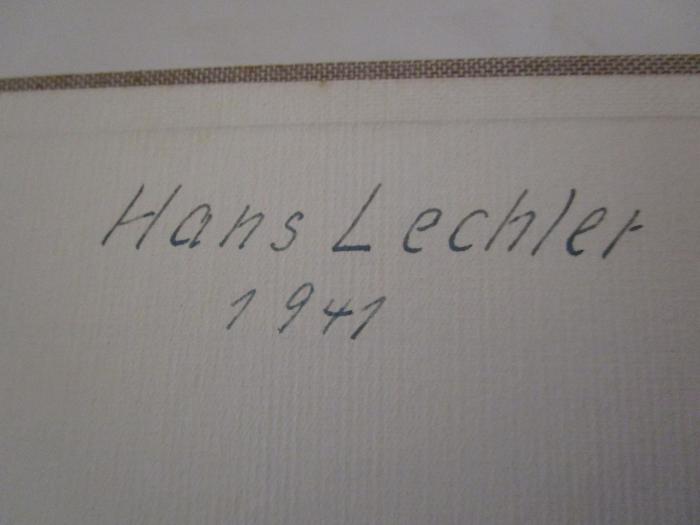  Was ist Stahl? Einführung in die Stahlkunde für Jedermann (1940);- (Lechler, Hans), Von Hand: Name, Datum; 'Hans Lechler 1941'. 