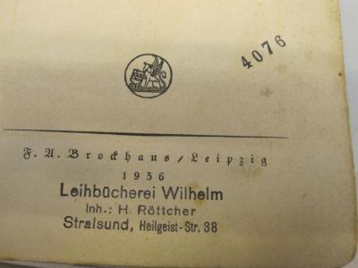  Kleinsegler des Weltmeeres (1936);-, Stempel: Nummer; '4076';- (Leihbücherei Wilhelm Inh.: H. Röttcher Stralsund), Stempel: Name, Ortsangabe; 'Leihbücherei Wilhelm
Inh.: H. Röttcher 
Stralsund, Heilgeist-Str. 38'. 