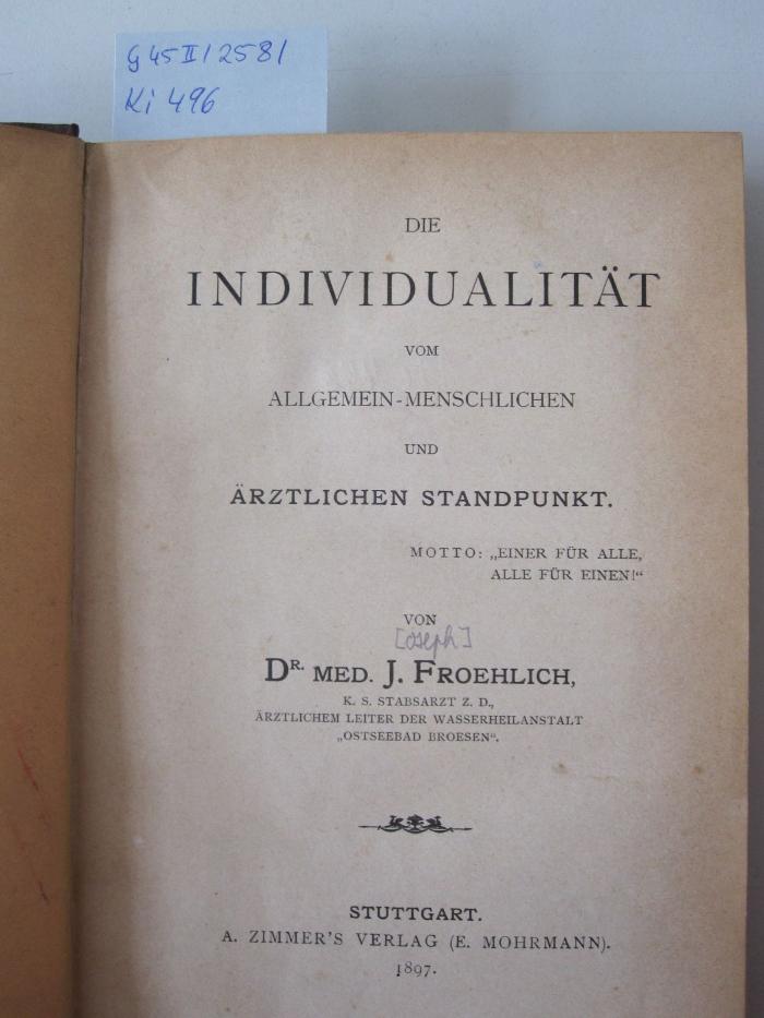 Ki 496: Die Individualität vom allgemein-menschlichen und ärztlichen Standpunkt (1897)