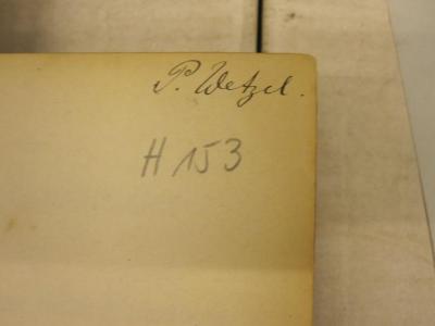  Die deutsche Nationalliteratur in der ersten Hälfte des neunzehnten Jahrhunderts (1861);- (Wetzel, Paul), Von Hand: Autogramm, Name; 'P. Wetzel'. 