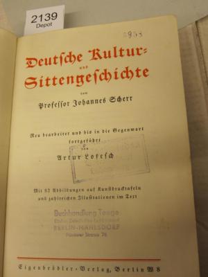  Deutsche Kultur- und Sittengeschichte (o.J.);- (Buchhandlung Teege (Berlin)), Stempel: Name, Ortsangabe, Buchhändler; 'Buchhandlung Teege
Bücher - Zeitschriften - Leihbücherei
Berlin-Mahlsdorf
Hönower Strasse 76'. ;- (Volksbücherei (Berlin-Lichtenberg)), Stempel: Besitzwechsel: makuliert, Name, Berufsangabe/Titel/Branche, Ortsangabe; 'Ausgeschieden Volksbücherei Lichtenberg'.  (Prototyp);- (Volksbücherei (Berlin-Lichtenberg)), Stempel: Signatur; '3958'. 