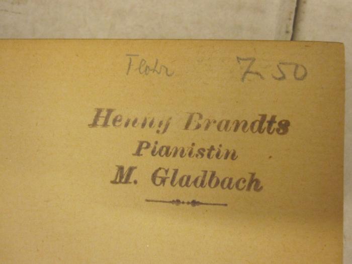  Klänge aus meinem Leben (1922);- (Brandts, Henny), Stempel: Exlibris; 'Henny Brandts Pianistin
M. Gladbach'. 