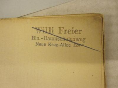  Goethes Lyrik in Weisen deutscher Tonsetzer bis zur Gegenwart (1914);- (Freier, Willi), Stempel: Name, Ortsangabe; 'Willi Freier
Bln.-Baumschulenweg
Neue Krug-Allee 128'. 