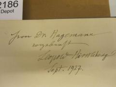 - (Hirschberg, Leopold;Hagemann, [?] Dr.), Von Hand: Name, Datum, Widmung; 'Herrn Dr. Hagemann ergebenst Leopold Hirschberg Sept. 1927'. 